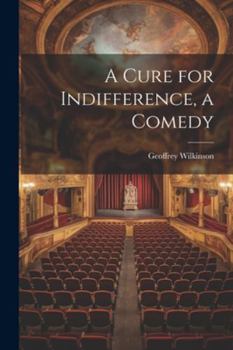 Paperback A Cure for Indifference, a Comedy Book