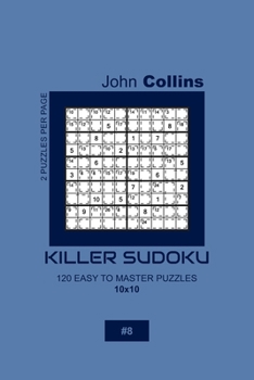 Paperback Killer Sudoku - 120 Easy To Master Puzzles 10x10 - 8 Book
