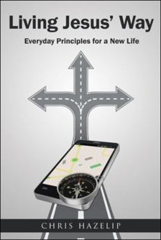 Paperback Living Jesus' Way: Everyday Principles for a New Life Book