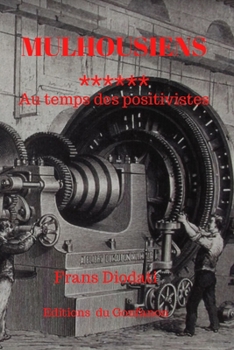 Paperback Mulhousiens: Au Temps Des Positivistes [French] Book