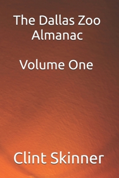 Paperback The Dallas Zoo Almanac: Volume One Book