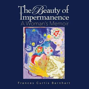 Paperback The Beauty of Impermanence: A Woman's Memoir Book