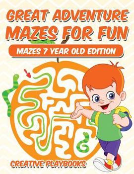 Paperback Great Adventure Mazes for Fun Mazes 7 Year Old Edition Book