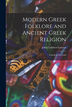 Paperback Modern Greek Folklore and Ancient Greek Religion: A Study in Survivals Book