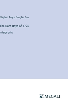 Hardcover The Dare Boys of 1776: in large print Book