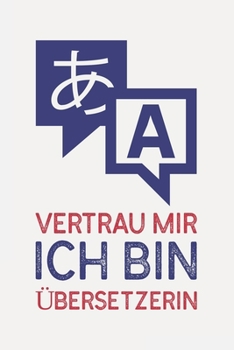 Paperback Vertrau mir ich bin ?BERSETZERIN: Genschenk I Sch?n liniertes Taschenbuch Notizbuch oder Journal [German] Book