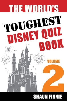 Paperback The World's Toughest Disney Quiz Book: Volume 2 Book