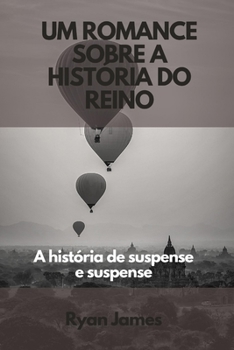 Paperback Um romance sobre a história do reino: A história de suspense e suspense [Portuguese] Book