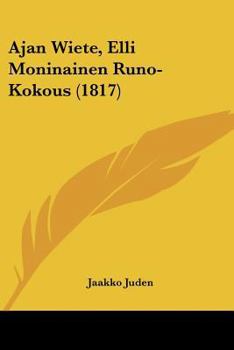 Paperback Ajan Wiete, Elli Moninainen Runo-Kokous (1817) Book