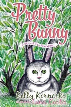 Paperback Pretty Bunny: A Story of True Friendship Book