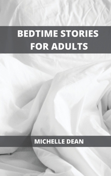 Hardcover Bedtime Stories for Adults: Relaxing Stories that Help Stressed Out Adults to Sleep Better Book