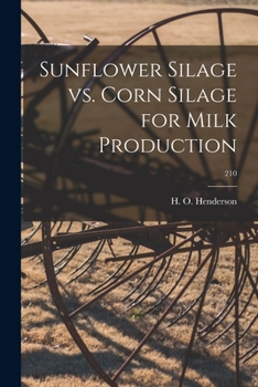 Paperback Sunflower Silage Vs. Corn Silage for Milk Production; 210 Book