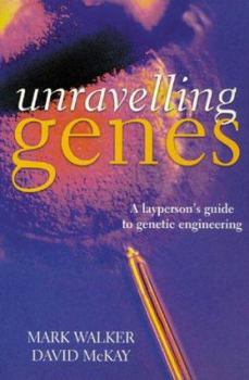 Paperback Unravelling Genes: A Layperson's Guide to Genetic Engineering Book
