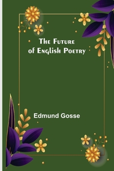 The Future Of English Poetry (1913)