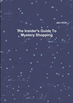 Paperback The Insider's Guide To Mystery Shopping Book