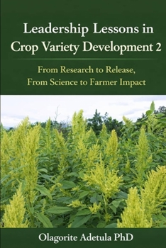 Paperback Leadership Lessons in crop variety development 2: From Research to Release From Science to Farmer Impact Book