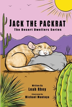 Paperback Jack the Packrat: The Desert Dwellers Series Book