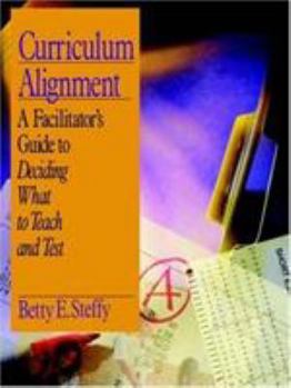 Paperback Curriculum Alignment: A Facilitator's Guide to Deciding What to Teach and Test Book