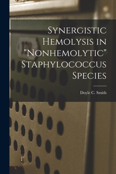 Paperback Synergistic Hemolysis in "nonhemolytic" Staphylococcus Species Book