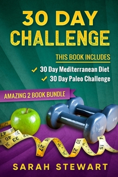 Paperback 30 Day Challenge: 30 Day Mediterranean Diet, 30 Day Paleo Challenge Book