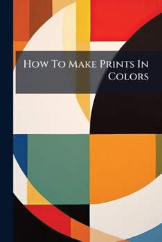 Paperback How To Make Prints In Colors Book