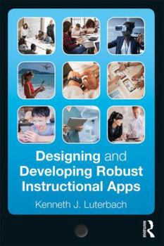 Paperback Designing and Developing Robust Instructional Apps Book