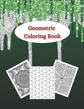 Paperback Geometric Coloring Book: Adult coloring books geometric patterns - Different geometric shapes, patterns and designs for teens and adults - Rela Book