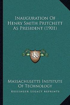 Paperback Inauguration Of Henry Smith Pritchett As President (1901) Book