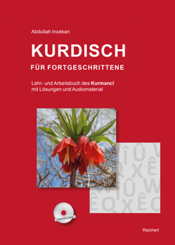 Paperback Kurdisch Fur Fortgeschrittene: Lehr- Und Arbeitsbuch Des Kurmanci Mit Losungen Und Audiomaterial [German] Book