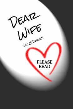 Paperback Dear Wife (or girlfriend) PLEASE READ Book