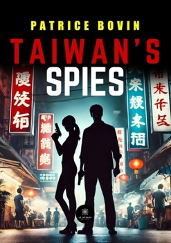 Taiwan's spies (French Edition)