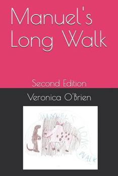 Paperback Manuel's Long Walk: Second Edition Book