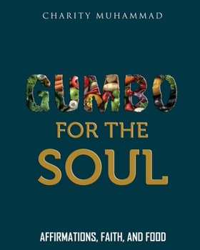 Paperback Gumbo for the Soul: Affirmations, Faith, and Food [Large Print] Book