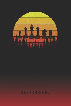 Sketchbook: Chess Pieces Blank Imaginative Sketch Book Paper | Teach & Practice Drawing for Experienced & Aspiring Artists & Illustrators | Creative Writing Pad | Create, Imagine & Learn to Draw