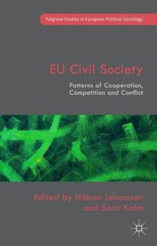 Hardcover EU Civil Society: Patterns of Cooperation, Competition and Conflict Book
