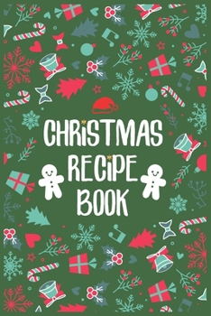 Paperback Christmas Recipe Book: Blank Recipe Book to Write In Your Christmas Family Favorite Recipes(Make Your Own Perfect Recipe book) Book