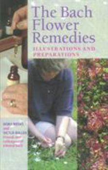 Paperback The Bach Flower Remedies Illustrations and Preparations Book