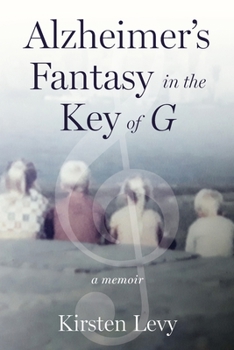Paperback Alzheimer's Fantasy in the Key of G: a memoir Book