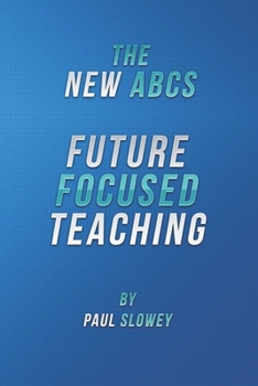 Paperback The New ABCs: Future Focused Teaching Book