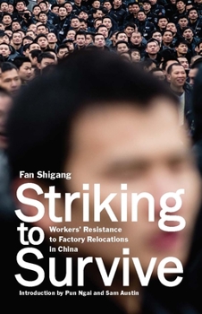 Paperback Striking to Survive: Workers' Resistance to Factory Relocations in China Book