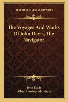 Paperback The Voyages And Works Of John Davis, The Navigator Book