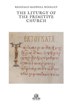 Paperback The liturgy of the primitive Church Book