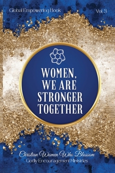 Women, We Are Stronger Together: Global Empowerment Book