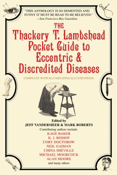 Paperback The Thackery T. Lambshead Pocket Guide to Eccentric & Discredited Diseases Book