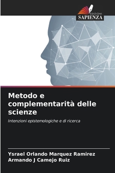 Metodo e complementarità delle scienze: Intenzioni epistemologiche e di ricerca (Italian Edition)