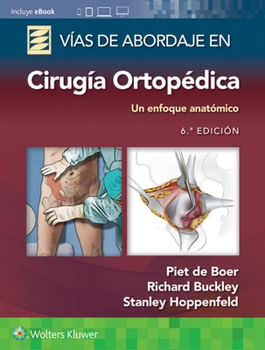 Paperback Vías de Abordaje de Cirugía Ortopédica. Un Enfoque Anatómico [Spanish] Book