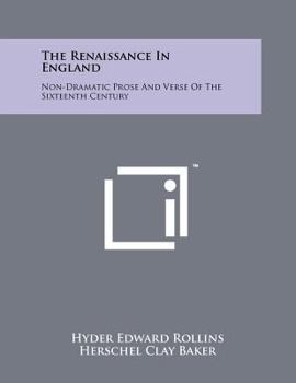 Paperback The Renaissance In England: Non-Dramatic Prose And Verse Of The Sixteenth Century Book