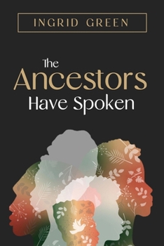 Paperback The Ancestors Have Spoken Book