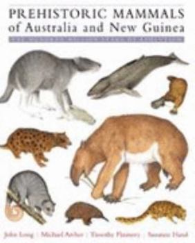 Hardcover Prehistoric Mammals of Australia and New Guinea: One Hundred Million Years of Evolution Book