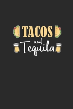 Tacos And Tequila: Tequila, Dotted Bullet (6" x 9" - 120 pages) ~ Drink Themed Notebook for Daily Journal, Diary, and Gift